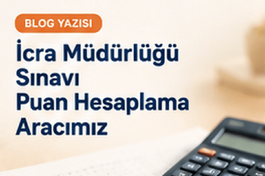 İcra Müdürlüğü Sınavı Puan Hesaplama Aracımız