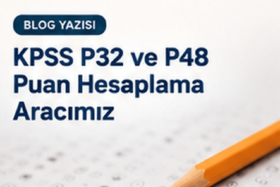 KPSS P32 ve P48 Puan Hesaplama Aracımız